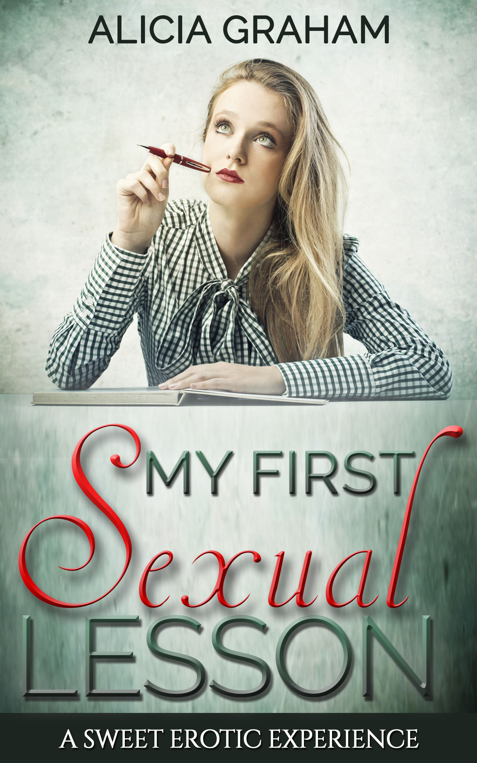 My First Sexual Lesson – A Sweet Erotic Experience by Alicia Graham