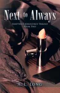 Next to Always: Shattered Innocence Trilogy by A.L. Long