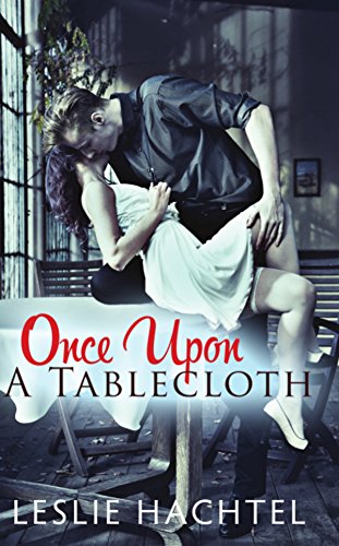Once Upon a Tablecloth by Leslie Hachtel