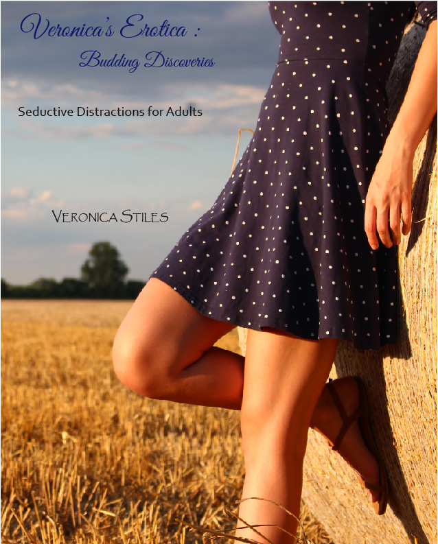 Veronica’s Erotica : Budding Discoveries by Veronica Stiles