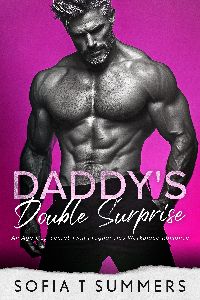 Featured Erotica Book: Daddy’s Double Surprise by Sofia T Summers