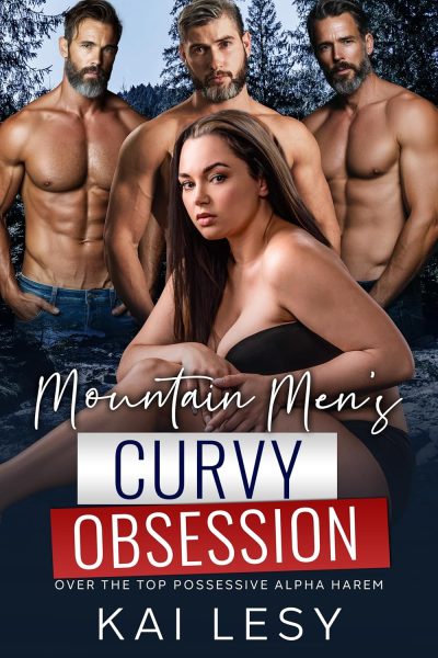 Featured Erotica Book: Mountain Mens’ Curvy Obsession by Kai Lesy